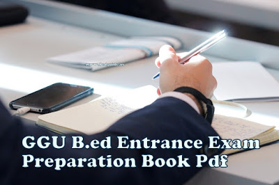 Get Free GGU B.ed Entrance Exam Preparation Book Pdf 