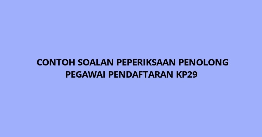 Contoh Soalan Peperiksaan Penolong Pegawai Pendaftaran Kp29 Spa