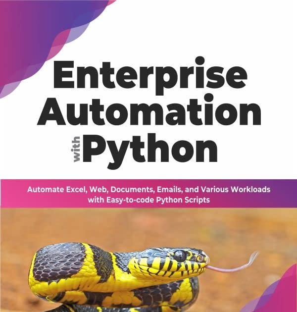 Enterprise Automation with Python: Automate Excel, Web, Documents ...
