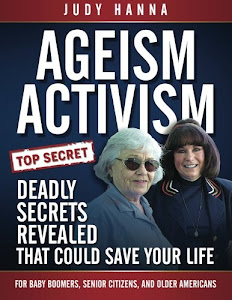 Ageism Activism: Deadly Secrets Revealed That Could Save Your Life