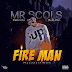 MUSIC : MR SCOLS - FIRE MAN @MR_SCOLS