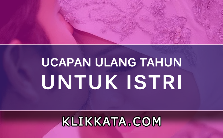 Kumpulan Ucapan Selamat Ulang Tahun Untuk Istri Tercinta 