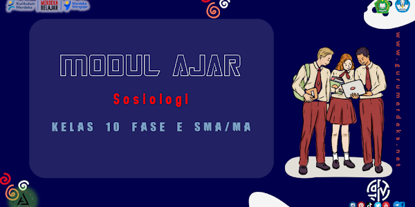 Modul Ajar Sosiologi Kelas 10 SMA/MA - Fase E Kurikulum Merdeka