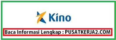 Lowongan Kerja SMA SMK D3 S1 PT Kino Indonesia April 2020