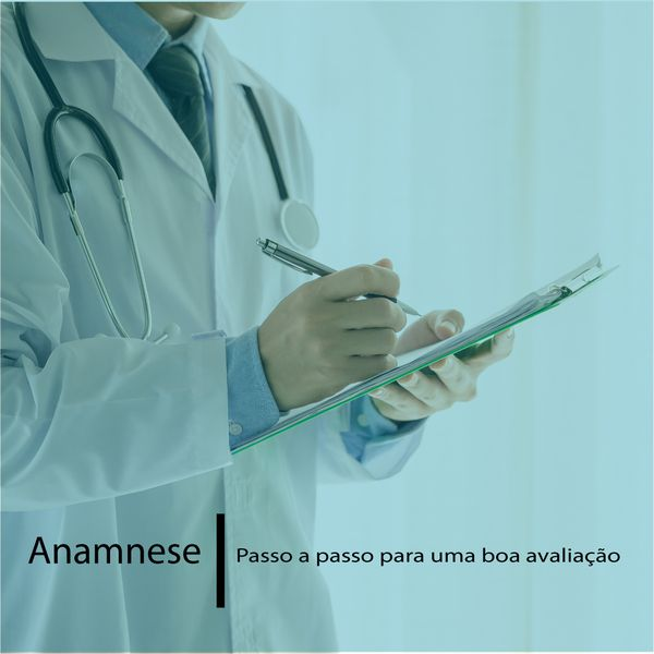 Anamnese - Passo a Passo para uma boa avaliação