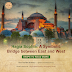 Hagia Sophia: A Symbolic Bridge between East and West