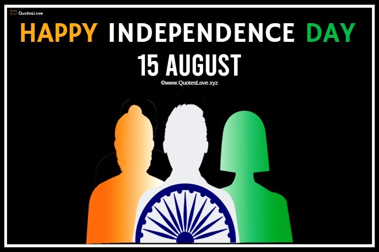 15 August [India] Happy Independence Day Quotes, Sayings & Images