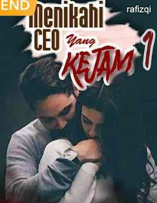 Novel Menikahi CEO Yang Kejam 1 Karya Rafizqi Full Episode