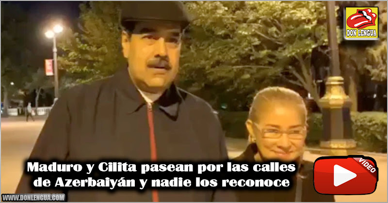 Maduro y Cilita pasean por las calles de Azerbaiyán y nadie los reconoce