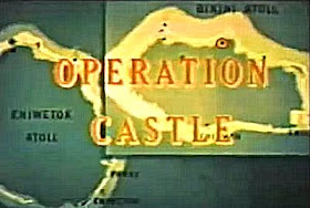 Declassified Government Documentary On High-Yield Nuclear Weapons Testing at Bikini Atoll: Operation Castle