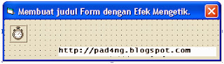 Membuat judul Form dengan Efek Mengetik menggunakan Visual Basic 6  ( VB6 ). | http://pad4ng.blogspot.com | Blogger Padang