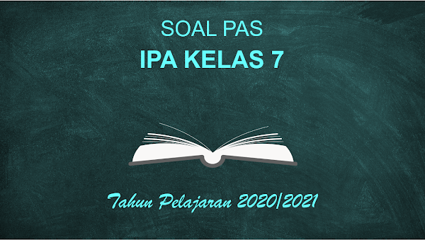 Soal PAS IPA Online SMP Kelas 7 Semester Ganjil Tahun Pelajaran 2020/2021