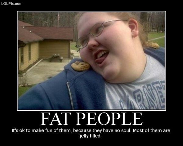 funny fat people pictures. Funny Motivational Poster Fat