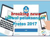 Jadwal Pelaksanaan pretes terbaru tahun 2017 dari Dirjen GTK