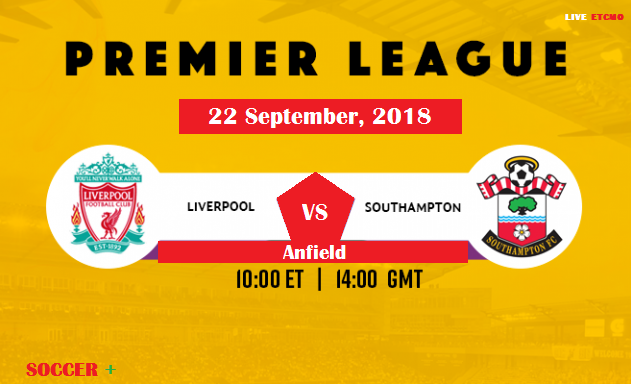 How to watch Liverpool vs Southampton soccer match on September 22, 2018 - EPL