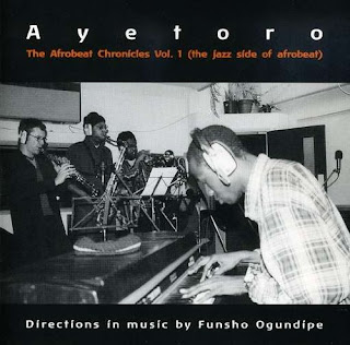 Ayetoro "The Afrobeat Chronicles Vol. 1 (The Jazz Side Of Afrobeat) - Directions In Music By Funsho Ogundipe"2002 + "Omo Obokun, The Afrobeat Chronicles Vol 2, Directions In Music By Funsho Ogundipe"2006 + "Asoju Oba"EP 2014 + "Ominira!"2017,Nigeria Afro Jazz,Afro Beat,Afro Funk