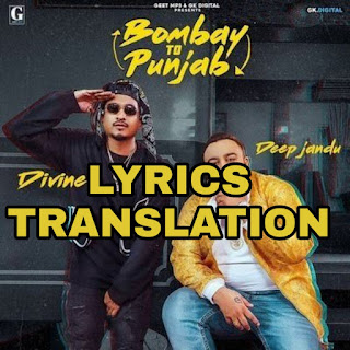 Bombay To Punjab Lyrics in English | With Translation |– Deep Jandu | Divine