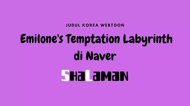 Judul Korea Webtoon Emilone's Temptation Labyrinth di Naver