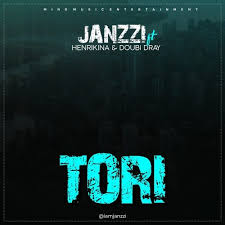 [Music] Janzzi Ft Henrikina X Doubi Dray  - Tori