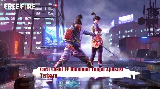 Cara Cheat FF Diamond Tanpa Aplikasi Terbaru