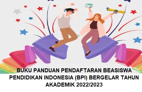 Buku Panduan Pendaftaran Beasiswa Pendidikan Indonesia (BPI) Bergelar Tahun 2022 Tahun Akademik 2022/2023