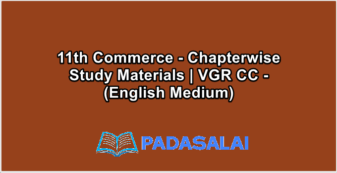 11th Commerce - Chapterwise Study Materials | VGR CC - (English Medium)