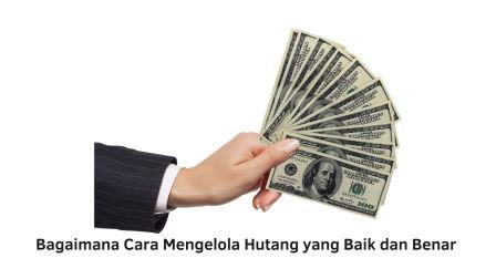 Bagaimana Cara Mengelola Hutang yang Baik dan Benar