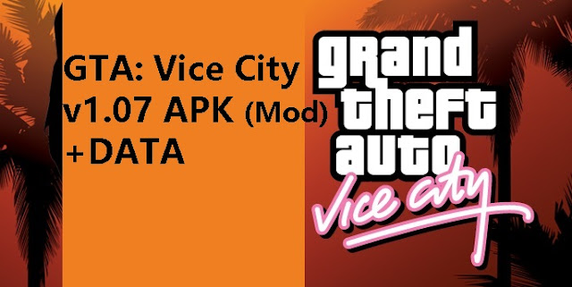 Grand Theft Auto: Vice City v1.07 APK (Mod)+DATA