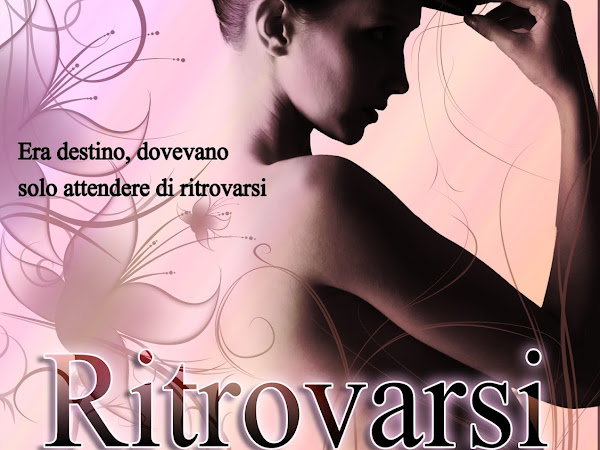 #Presentazione:Ritrovarsi, passione inaspettata di Tiziana Cazziero