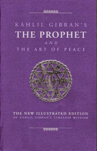 The Prophet And The Art Of Peace Kahlil Gibran Timeless Wisdom