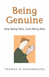 Being Genuine: Stop Being Nice, Start Being Real (English Edition)