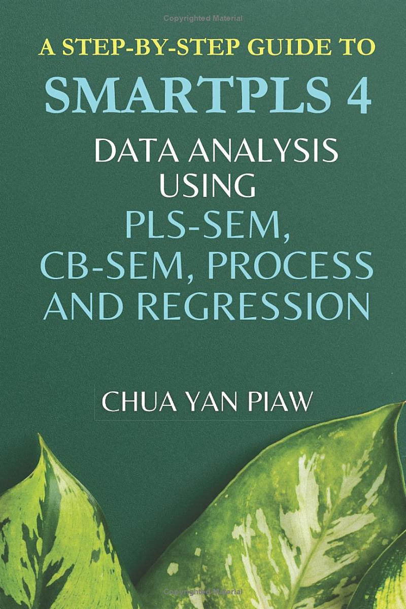 A-step-by-step-guide-to-SMARTPLS-4-Data-analysis-using-PLS-SEM-CB-SEM-Process-and-Regression