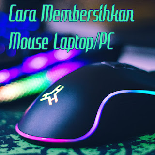 Cara Membersihkan Mouse Laptop Komputer