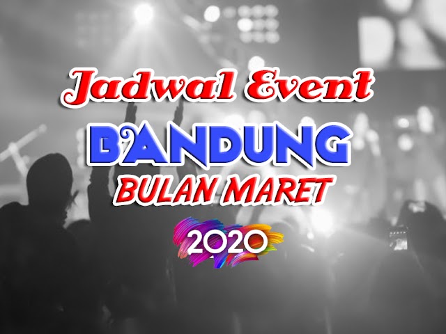 Jadwal Event Bandung Bulan Maret 2020