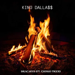 DOWNLOAD MUSIC MP3: Dracarys - King Dallas Ft Chinko Tiger
