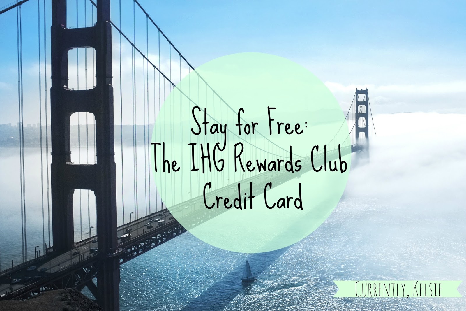 The Ihg Rewards Club Credit Card Stay For Free Currently Kelsie