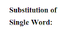 Substitution of Single Word