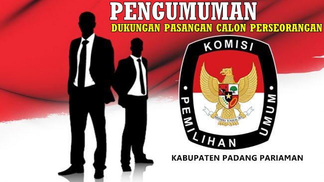  PENGUMUMAN :  Dukungan Pasangan Calon Perseorangan Pilkada Padang Pariaman 2020