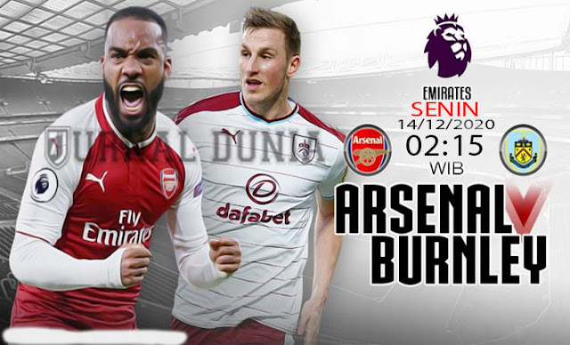 Prediksi Arsenal Vs Burnley, Senin 14 Desember 2020 Pukul 02.15 WIB @ Mola TV