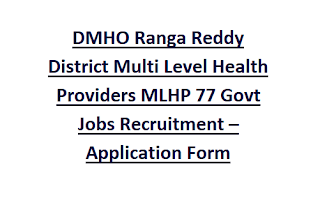 DMHO Ranga Reddy District Multi Level Health Providers MLHP 77 Govt Jobs Recruitment –Application Form