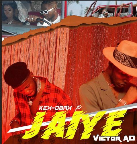 AUDIO + VIDEO: Kex Obax Ft Victor AD – Jaiye