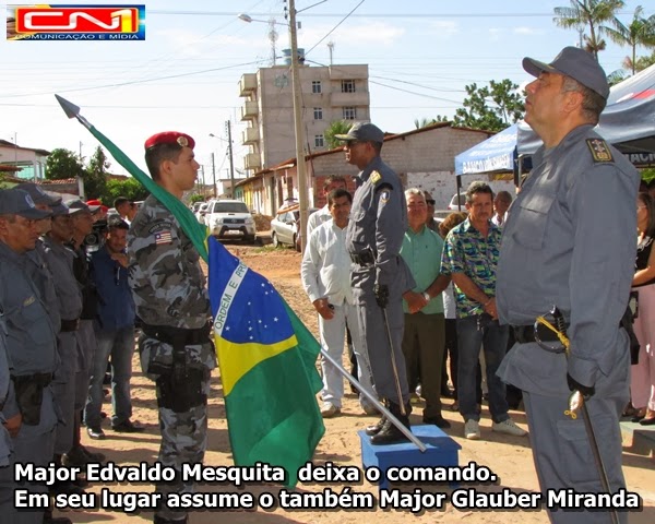 Solenidade marca a troca de comando da 4ª Companhia Independe  de Polícia Militar de Chapadinha 