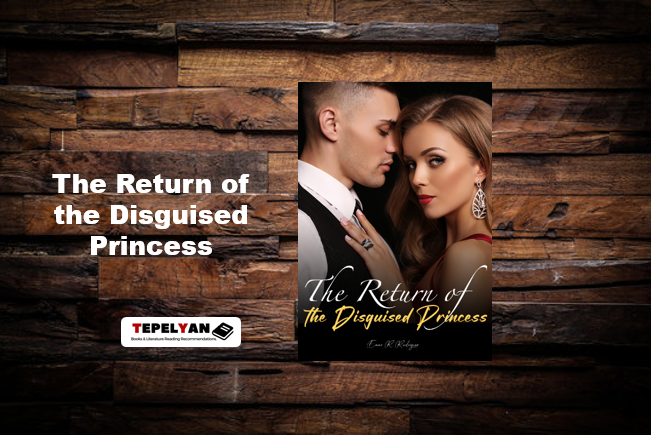 The Return of the Disguised Princess Novel Read Full Chapter