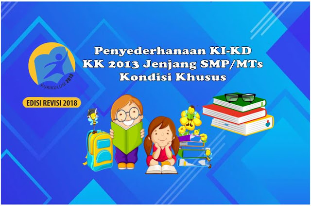 Penyederhanaan KI-KD SMP/MTs KK 2013 Kondisi Khusus