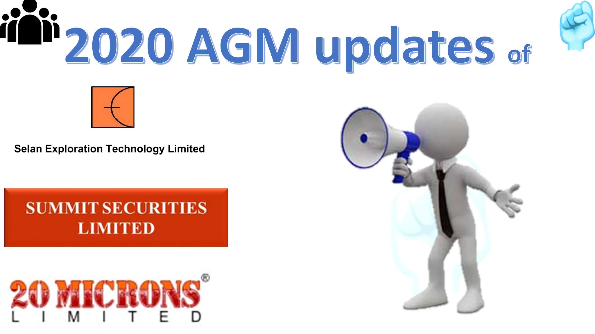 2020, annual general meeting updates for selan exploration, summit securities and 20 microns.