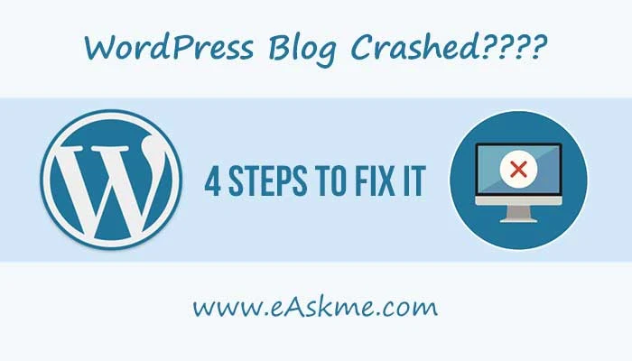 Your WordPress Blog Crashed, Now What? 4 Steps to Take Right Away: eAskme