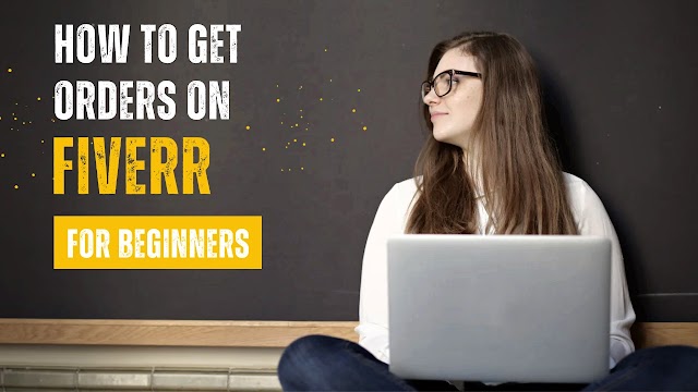 How to Get Orders on Fiverr for Beginners in 2023 | Getting Clients as a Freelancer