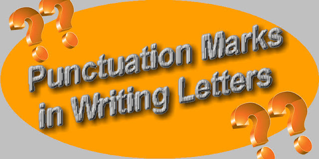 Common Punctuation Marks in Writing Letters (Functions & Examples)