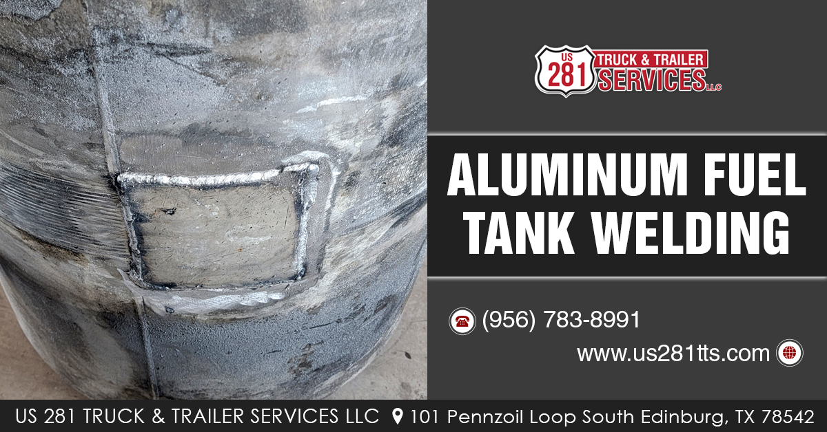 Best truck and trailer repair shop in Edinburg South Texas for aluminum fuel tank welding