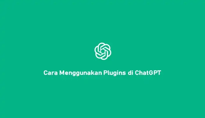 Cara Menggunakan Plugins di ChatGPT